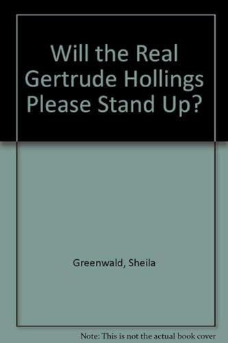 Cover of Will the real Gertrude Hollings please stand up?