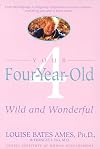 Your Four-Year-Old: Wild and Wonderful