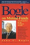Bogle On Mutual Funds New Perspectives For The Intelligent Investor