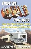 First We Quit Our Jobs: How One Work Driven Couple Got on the Road to a New Life