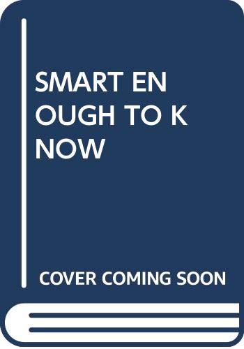 Smart Enough to Know book cover