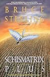 Schismatrix plus - Bruce Sterling