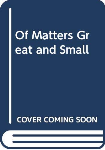 Of Matters Great and Small book cover