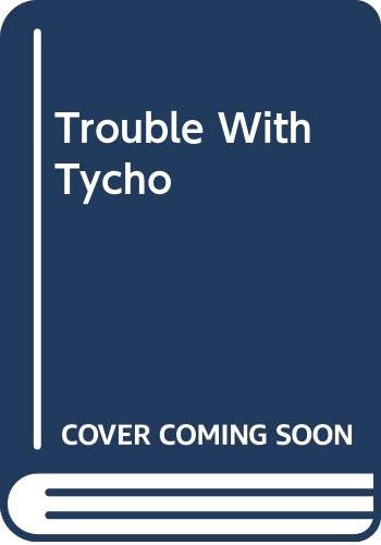 Trouble with Tycho book cover