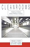 Cleanrooms Facilities And Practices