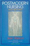 Postmodern Nursing And Beyond