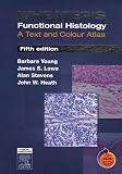 Wheaters Functional Histology A Text And Colour Atlas
