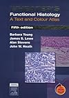 Wheater's Functional Histology: A Text and Colour Atlas, 5th Edition