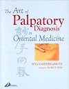 The Art of Palpatory Diagnosis in Oriental Medicine
