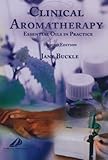Clinical Aromatherapy Essential Oils In Practice