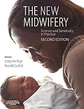 The New Midwifery Science And Sensitivity In Practice