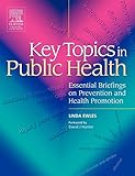 Key Topics In Public Health Essential Briefings On Prevention And Health Promotion