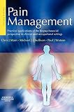 Pain Management Practical Applications Of The Biopsychosocial Perspective In Clinical And Occupational Settings