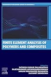 Finite Element Analysis of Polymers and Composites