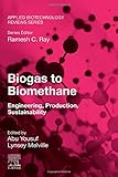Biogas to Biomethane: Engineering, Production, Sustainability
