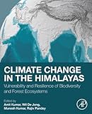 Climate Change in the Himalayas - Vulnerability and Resilience of Biodiversity and Forest Ecosystems