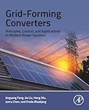 Grid-forming Converters: Principles, Control and Applications in Modern Power Systems