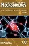 Advances in Alcohol Use Disorder Treatment: Volume 178 (International Review of Neurobiology, Volume 178)