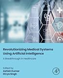 Revolutionizing medical systems using artificial intelligence