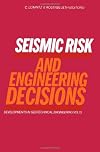 Seismic risk and engineering decisions