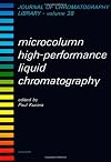Microcolumn High-Performance Liquid Chro (Journal of Chromatography Library)