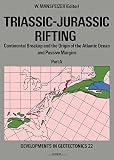 Triassicjurassic Rifting Continental Breakup And The Origin Of The Atlantic Ocean And Passive Margins Developments In Geotectonics Vol 22 2 Parts