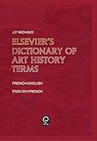 Elseviers Dictionary Of Art History Terms Elseviers Dictionnaire Des Termes Dhistoire De Lart Frenchenglishenglishfrench