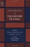 Greek, Indian and Arabic Logic, Volume 1 (Handbook of the History of Logic)