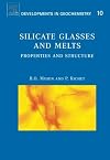 Silicate Glasses and Melts, Volume 10: Properties and Structure (Developments in Geochemistry)