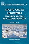 Arctic Ocean Sediments: Processes, Proxies, and Paleoenvironment, Volume 2 (Developments in Marine Geology)