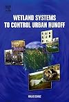 Wetland systems to control urban runoff