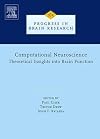 Computational Neuroscience: Theoretical Insights into Brain Function, Volume 165 (Progress in Brain Research)