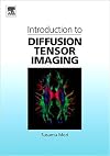 Introduction to Diffusion Tensor Imaging
