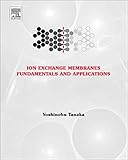 Ion Exchange Membranes Fundamentals And Applications Volume 12 Membrane Science And Technology Volume 12