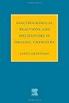 Electrochemical Reactions and Mechanisms in Organic Chemistry