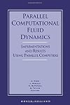 Parallel computational fluid dynamics : implementations and results using parallel computers : proceedings of the Parallel CFD '95 Conference, Pasadena, CA, U.S.A., 26-29 June, 1995