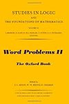 Decision Problems in Algebra: Word Problems: Working Conference Proceedings (Studies in Logic and the Foundations of Mathematics)
