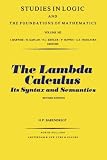 The Lambda Calculus Its Syntax And Semantics Studies In Logic And The Foundations Of Mathematics Volume 103 Revised Edition