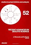 Recent Advances in Zeolite Science: Proceedings of the 1989 Meeting of the British Zeolite Association, Cambridge, April 17-19, 1989 (Studies in Surface Science and Catalysis)