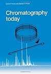 Chromatography Today, Fifth Edition