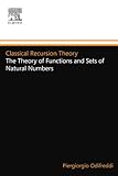 Classical Recursion Theory The Theory Of Functions And Sets Of Natural Numbers