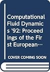 Computational Fluid Dynamics '92: Proceedings of the First European Computational Fluid Dynamics Conference, 7-11 Septem