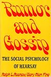 Rumor and Gossip: The Social Psychology of Hearsay