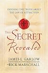 The Secret Revealed: Exposing the Truth About the Law of Attraction