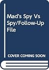 Mad's Spy Vs Spy/Follow-Up File