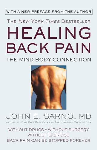 Healing Back Pain: The Mind-Body Connection by John Sarno