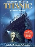 Discovery Of The Titanic Exploring The Greatest Of All Lost Ships