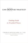 Can God Be Trusted?: Finding Faith in Troubled Times