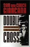 Double Cross: The Explosive, Inside Story of the Mobster Who Controlled America