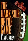 The Dark Side of the Game: My Life in the NFL